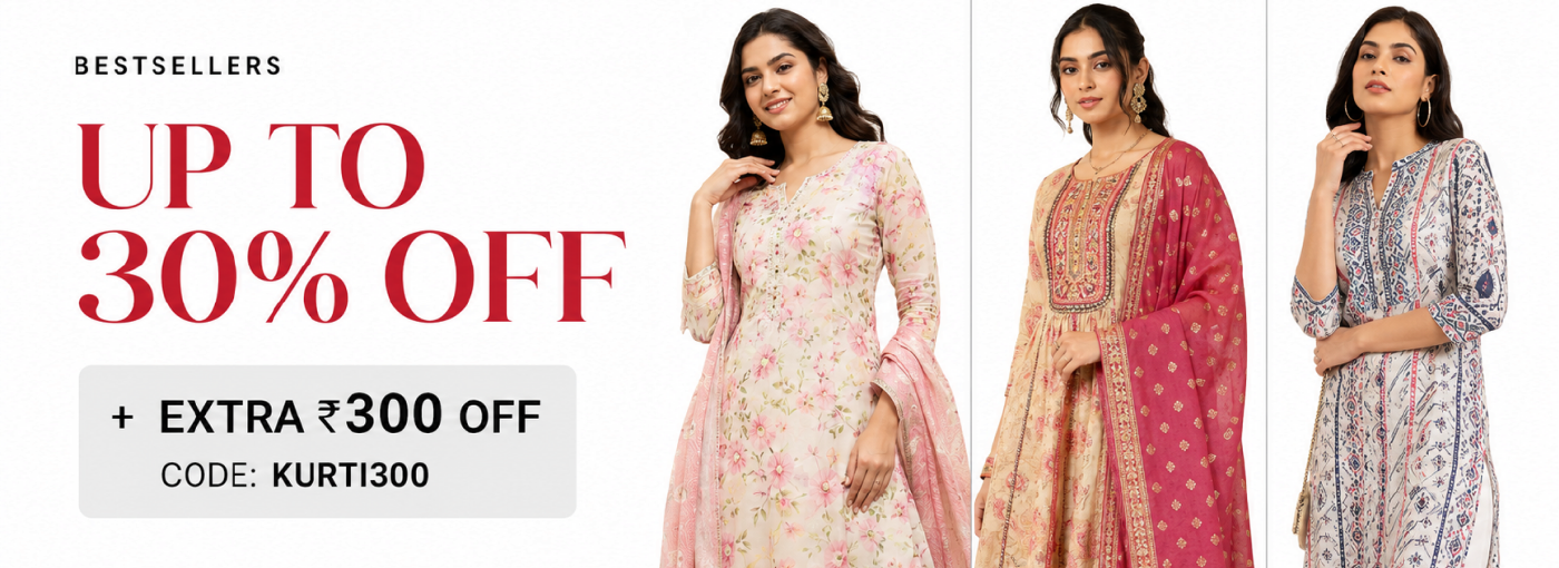 Bestsellers: up to 30% off, plus an extra 300 off with code KURTI300